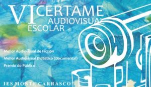 VI Certame de Audiovisual Escolar: IES Monte Carrasco 2017