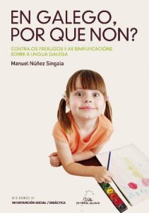 Contra os prexuízos e as simplificacións sobre a lingua galega